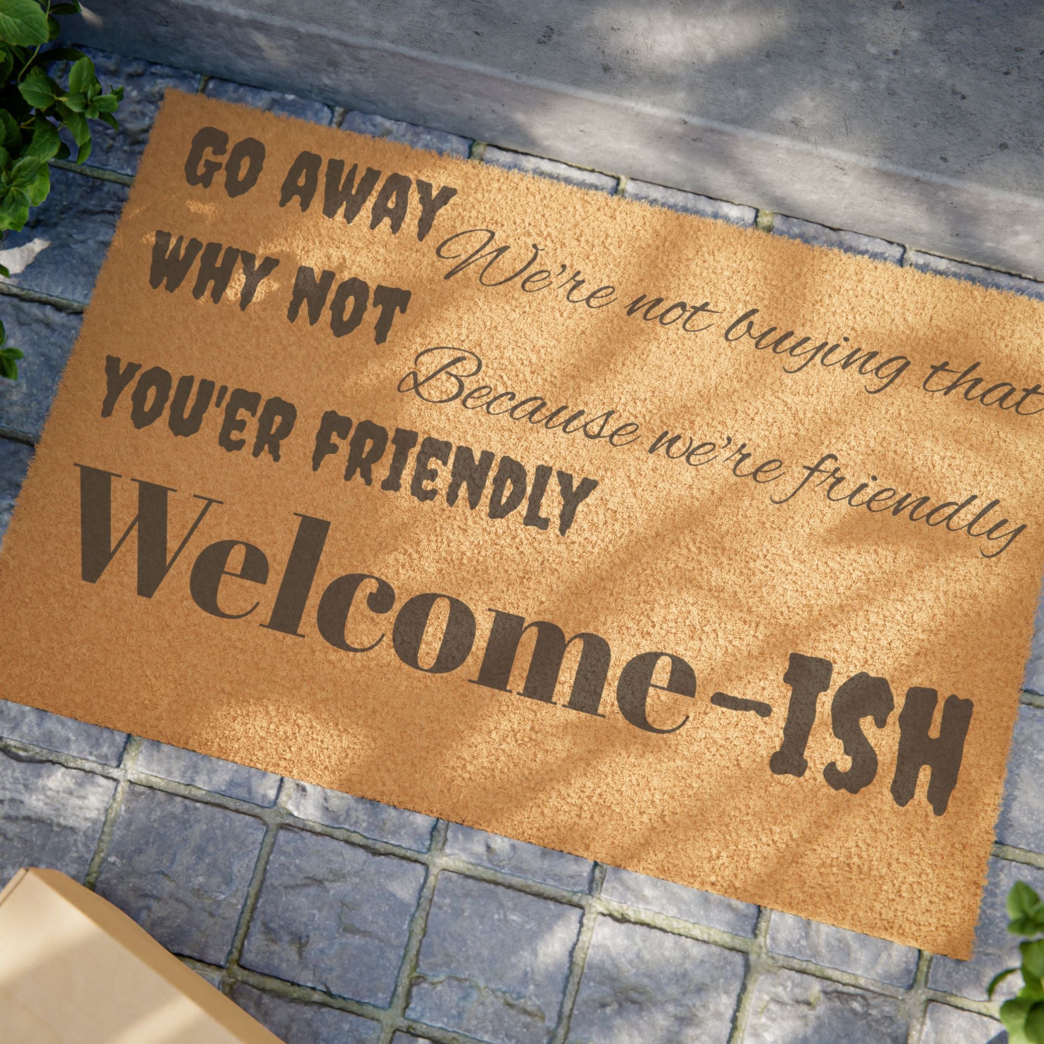 Welcome-ish Funny Welcome Doormat | Go Away Why Not You're Friendly Coir Mat